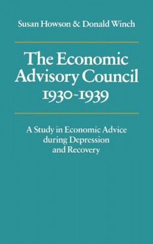 Carte Economic Advisory Council, 1930-1939 Susan HowsonDonald Winch