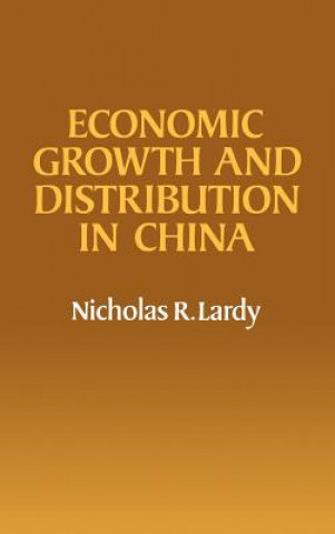 Kniha Economic Growth and Distribution in China Nicholas R. Lardy