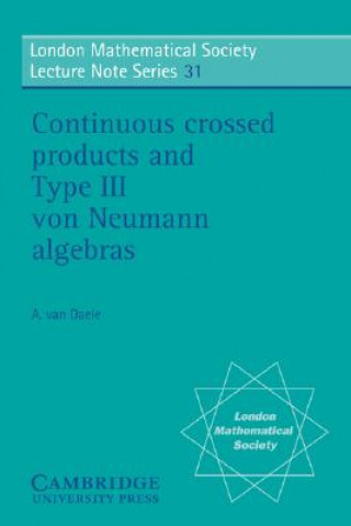 Książka Continuous Crossed Products and Type III Von Neumann Algebras A. van Daele