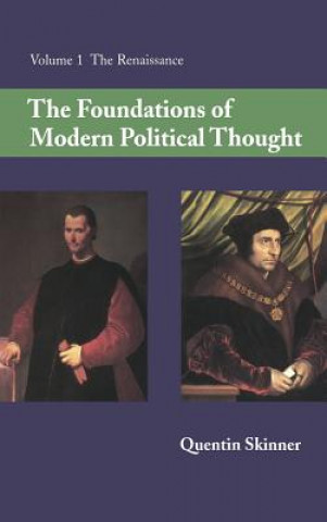 Carte Foundations of Modern Political Thought: Volume 1, The Renaissance Quentin Skinner