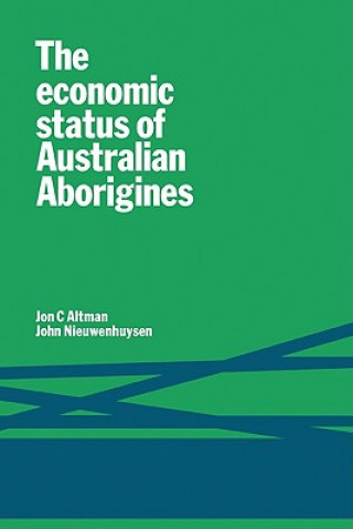 Książka Economic Status of Australian Aborigines Jon C. AltmanJohn Nieuwenhuysen