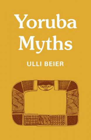 Könyv Yoruba Myths Ulli BeierGeorgina Beier