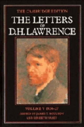 Carte Letters of D. H. Lawrence: Volume 5, March 1924-March 1927 D. H. LawrenceJames T. BoultonLindeth Vasey