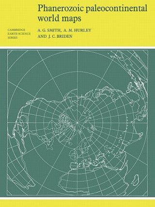 Carte Phanerozoic Paleocontinental World Maps A. G. SmithA. M. HurleyJ. C. Briden