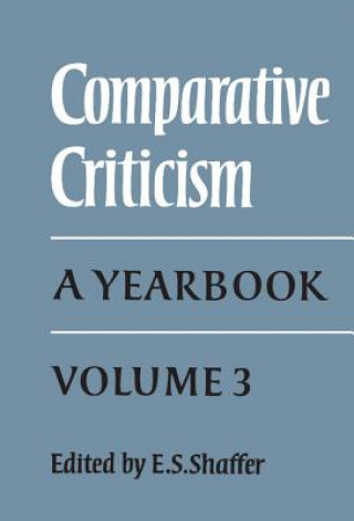 Könyv Comparative Criticism: Volume 3 E. S. Shaffer