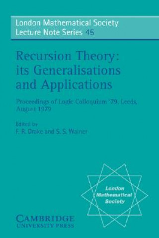 Könyv Recursion Theory, its Generalisations and Applications F. R. DrakeS. S. Wainer