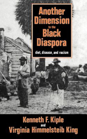 Kniha Another Dimension to the Black Diaspora Kenneth F. KipleVirginia Himmelsteib King