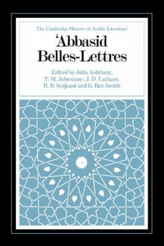 Könyv Abbasid Belles Lettres Julia AshtianyT. M. JohnstoneJ. D. LathamR. B. Serjeant