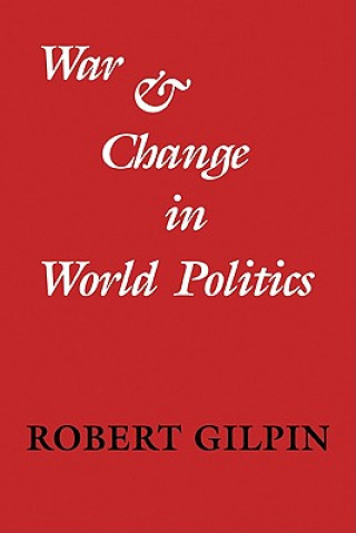 Könyv War and Change in World Politics Robert Gilpin