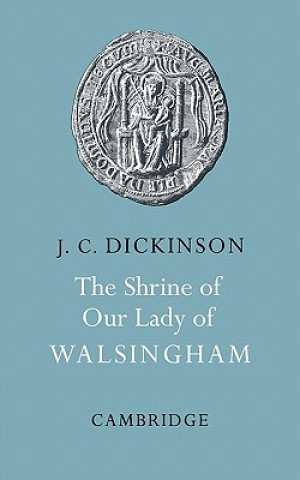 Livre Shrine of Our Lady of Walsingham J. C. Dickinson