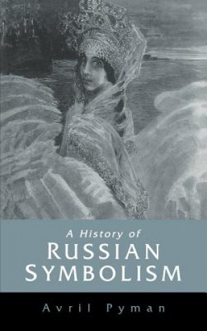 Könyv History of Russian Symbolism Avril Pyman