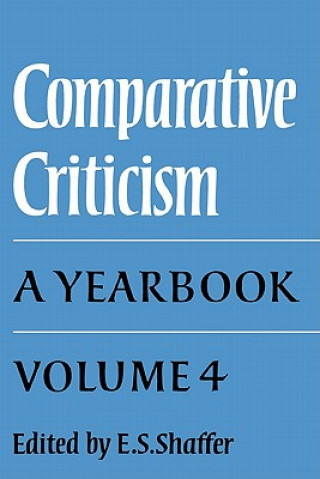 Książka Comparative Criticism: Volume 4, The Language of the Arts E. S. Shaffer