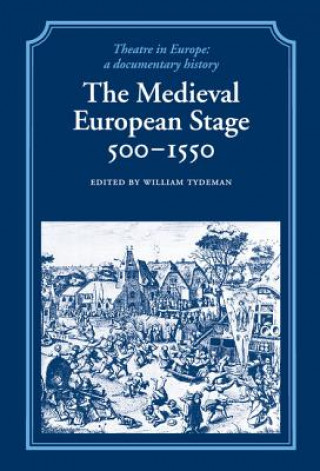 Könyv Medieval European Stage, 500-1550 William Tydeman