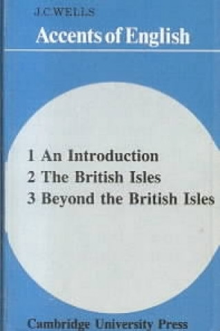 Hanganyagok Accents of English: Volume 1 John C. Wells