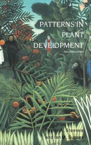 Kniha Patterns in Plant Development Taylor A. SteevesIan M. Sussex