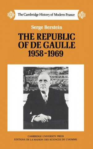 Książka Republic of de Gaulle 1958-1969 Serge BersteinPeter Morris