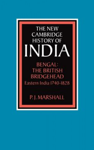 Livre Bengal: The British Bridgehead P. J. Marshall