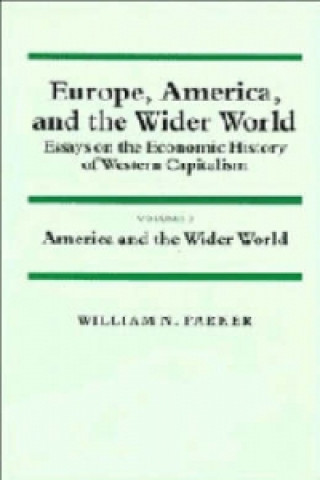 Könyv Europe, America, and the Wider World: Volume 2, America and the Wider World William N. Parker