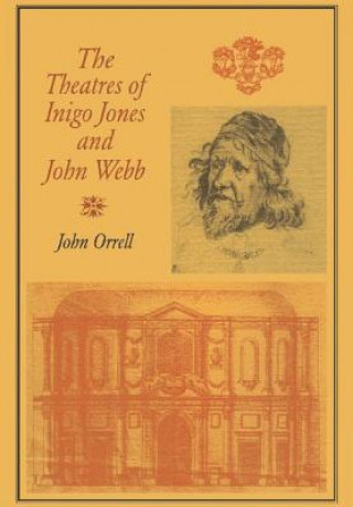 Kniha Theatres of Inigo Jones and John Webb John Orrell