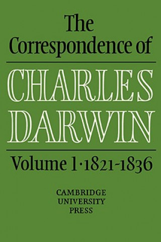 Könyv Correspondence of Charles Darwin: Volume 1, 1821-1836 Charles DarwinFrederick BurkhardtSydney SmithDavid Kohn