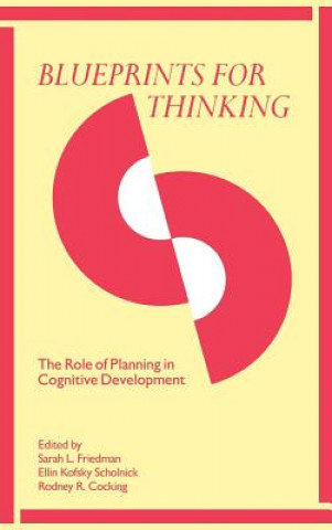 Kniha Blueprints for Thinking Sarah L. FriedmanEllin Kofsky ScholnickRodney R. Cocking