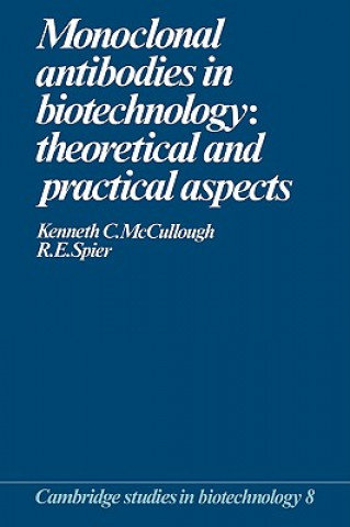 Kniha Monoclonal Antibodies in Biotechnology Kenneth C. McCulloughRaymond E. Spier