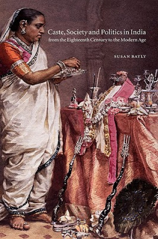 Carte Caste, Society and Politics in India from the Eighteenth Century to the Modern Age Susan Bayly