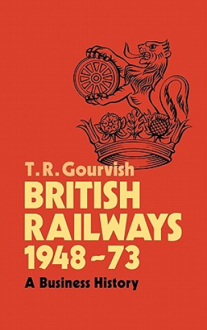 Carte British Railways 1948-73 T. R. Gourvish