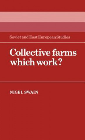 Könyv Collective Farms which Work? Nigel Swain