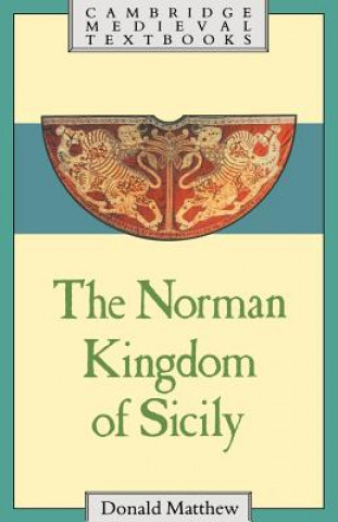 Könyv Norman Kingdom of Sicily Donald Matthew