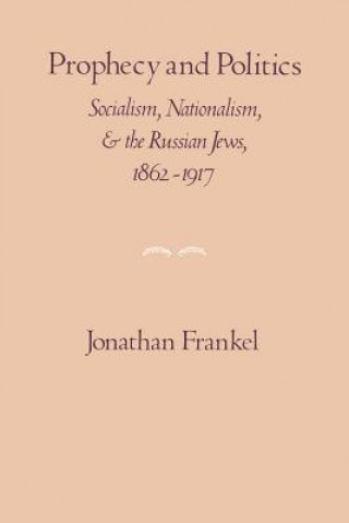 Knjiga Prophecy and Politics Jonathan Frankel