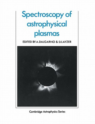Книга Spectroscopy of Astrophysical Plasmas A. DalgarnoD. Layzer