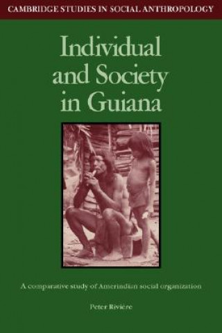 Książka Individual and Society in Guiana Peter Riviere