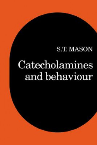 Kniha Catecholamines and Behavior Stephen T. Mason