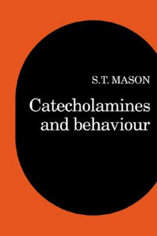 Carte Catecholamines and Behavior Stephen T. Mason