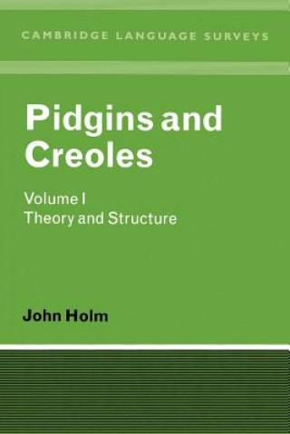 Książka Pidgins and Creoles: Volume 1, Theory and Structure John A. Holm