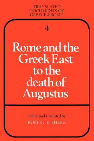 Buch Rome and the Greek East to the Death of Augustus Robert K. Sherk