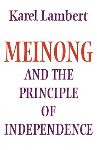 Kniha Meinong and the Principle of Independence Karel Lambert