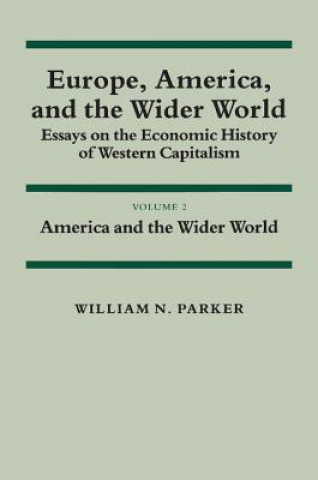 Buch Europe, America, and the Wider World: Volume 2, America and the Wider World William N. Parker