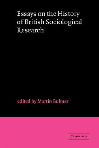 Kniha Essays on the History of British Sociological Research Martin Bulmer