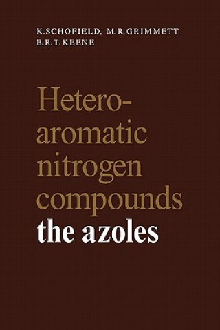 Könyv Heteroaromatic Nitrogen Compounds K. SchofieldM. R. GrimmettB. R. T. Keene