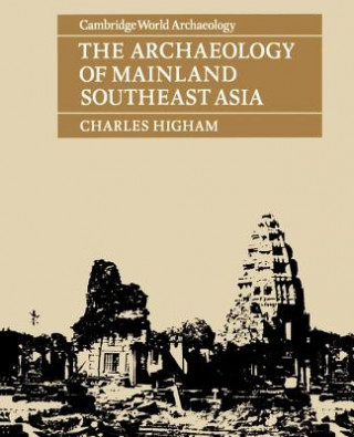 Książka Archaeology of Mainland Southeast Asia Charles Higham