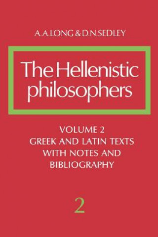 Könyv Hellenistic Philosophers: Volume 2, Greek and Latin Texts with Notes and Bibliography A. A. LongD. N. Sedley
