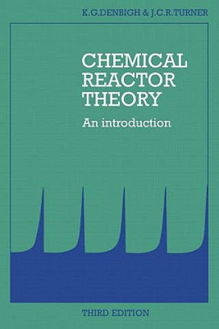 Könyv Chemical Reactor Theory K. G. DenbighJ. C. R. Turner