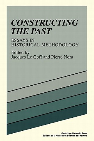 Knjiga Constructing the Past Jacques Le GoffPierre NoraColin Lucas