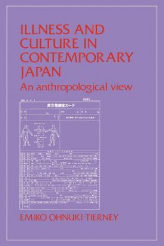 Kniha Illness and Culture in Contemporary Japan Emiko Ohnuki-Tierney