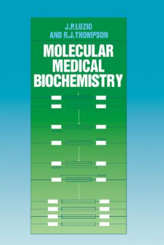 Knjiga Molecular Medical Biochemistry J. P. LuzioR. J. Thompson