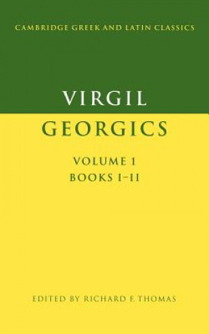 Carte Virgil: Georgics: Volume 1, Books I-II VirgilRichard F. Thomas