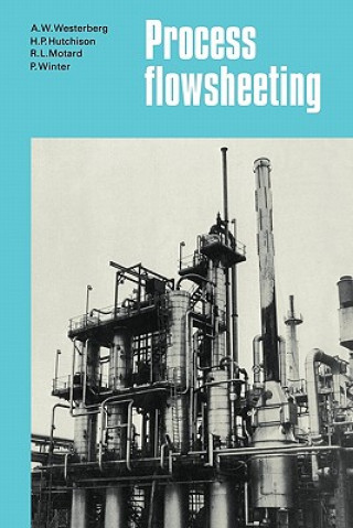 Knjiga Process Flowsheeting A. W. WesterbergH. P. HutchisonR. L. MotardP. Winter