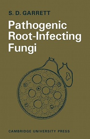 Książka Pathogenic Root-Infecting Fungi S. D. Garrett